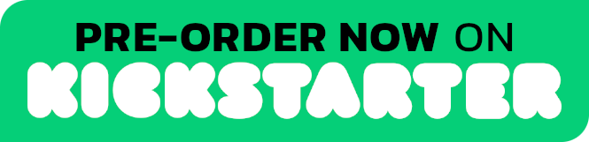 Pre-order now on Kickstarter